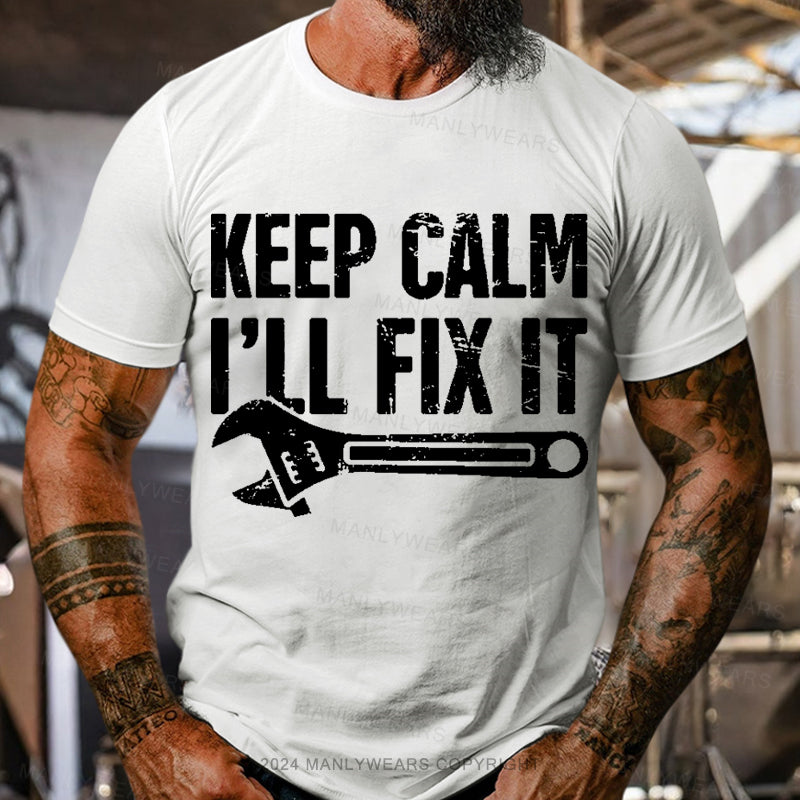 Keep Calm I'll Fix It Men's T-Shirt