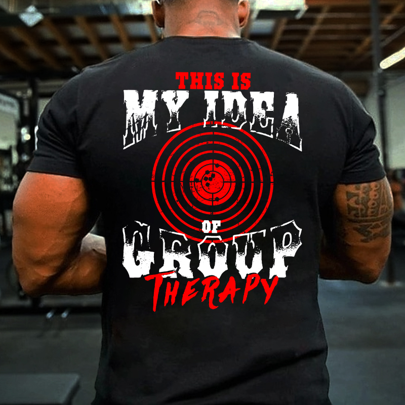 This Is My Idea Of Group Therapy Graphic T-shirt