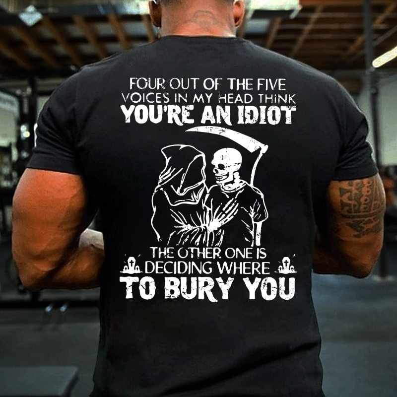 Four Out Of The Five Voices In My Head Think You Are An Idiot T-shirt