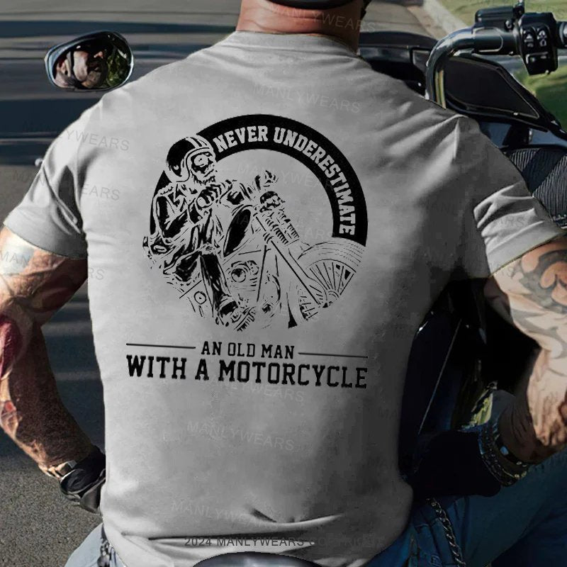 Never Underestimate An Old Man With A Motorcycle T-Shirt