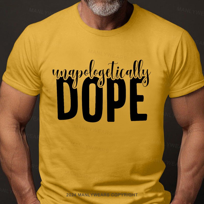 Unapologetically Dope T-Shirt