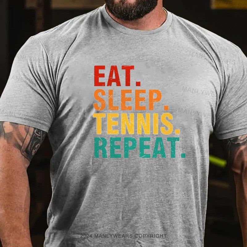 Eat. Sleep. Tennis. Repeat. T-Shirt