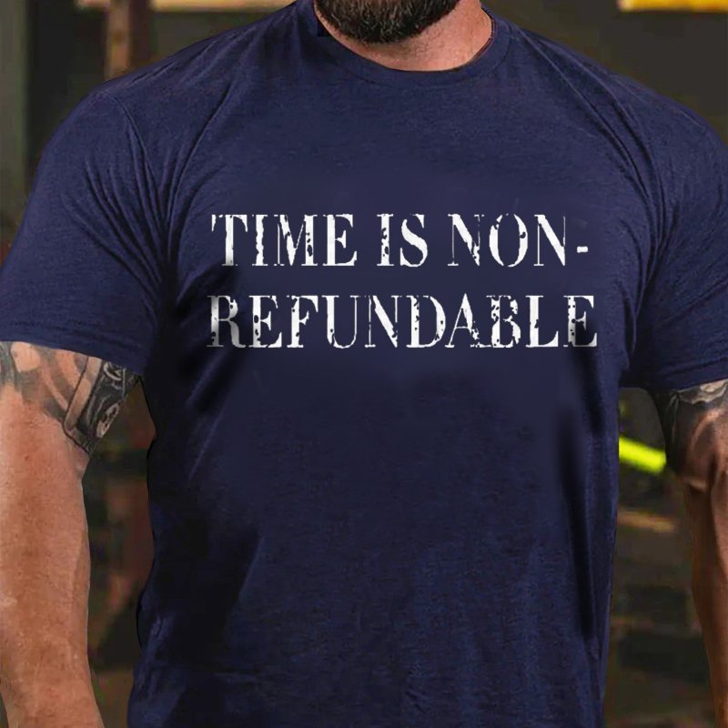 Time Is Non-refundable T-shirt