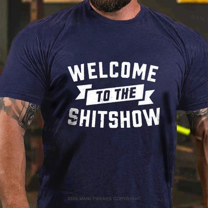 Welcome To The Shit Show T-shirt