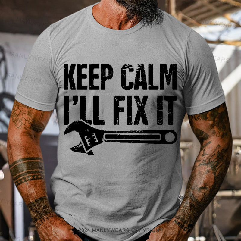 Keep Calm I'll Fix It Men's T-Shirt