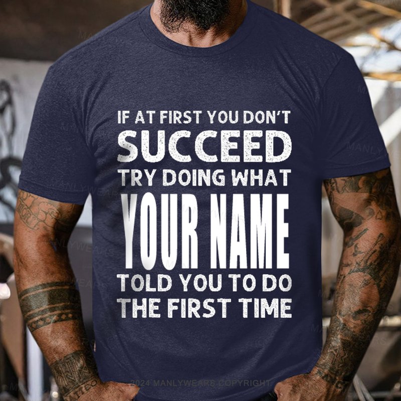 Personalized Name If At First You Don't Succeed Try Doing What T-Shirt