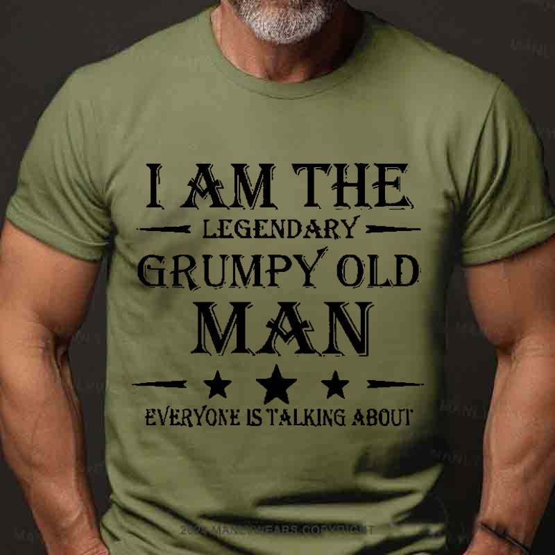 I'm That Legendary Evil Old Man Everyone Is Talking About Men's T-Shirt