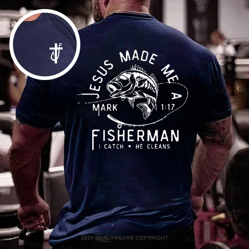 Jesus Made Me A  Fisherman Double-sided Print T-shirt