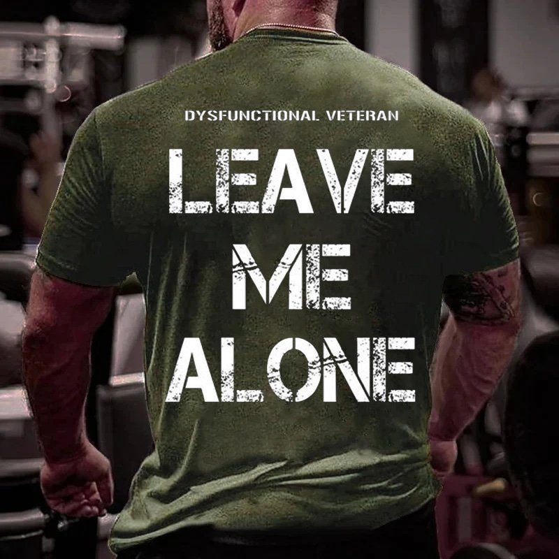 Dysfunctional Veteran Leave Me Alone T-Shirt