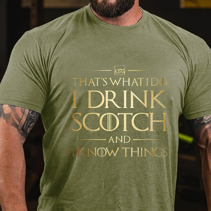 That's What I Do I Drink Scotch And I Know Things T-shirt