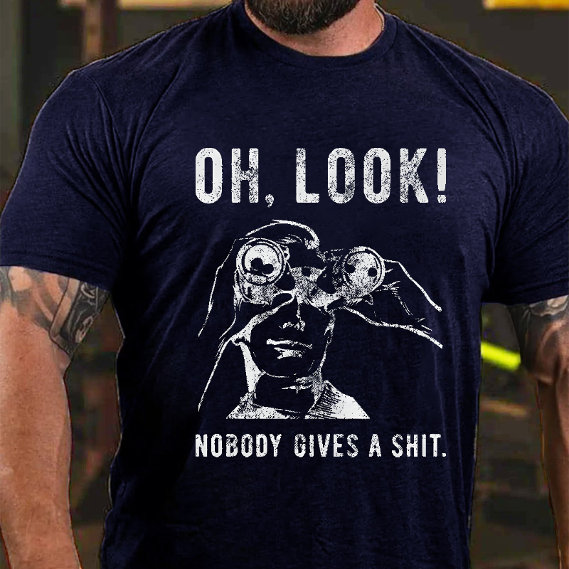 OH LOOK! Nobody Gives A Shit T-shirt