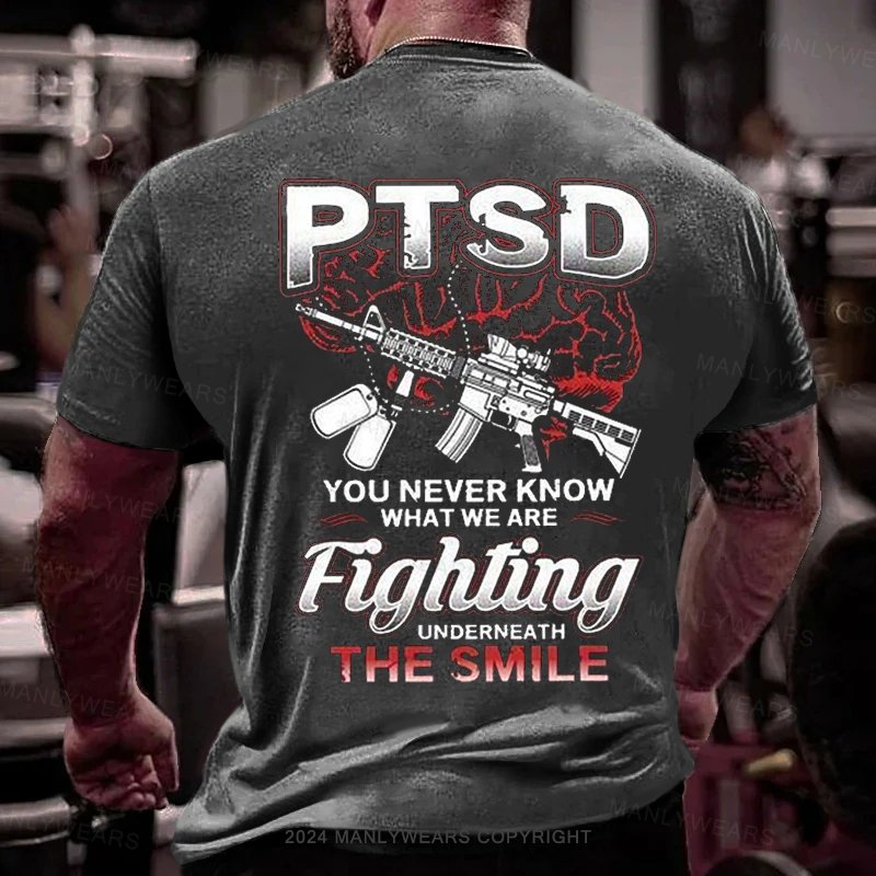 Ptsd You Never Know What We Are Fighting Underneath The Smile T-Shirt