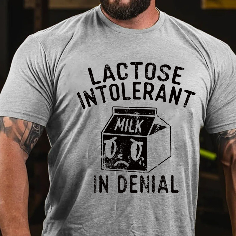 Lactose Intolerant In Denial T-shirt