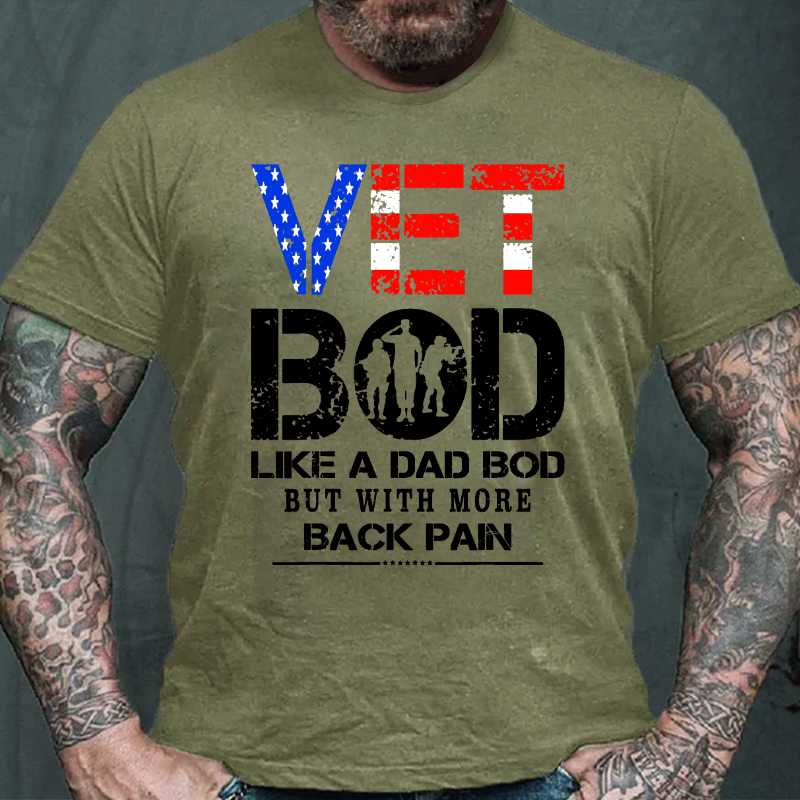 Vet Bod Like Dad Bod But With More Back Pain Veterans Day T-shirt