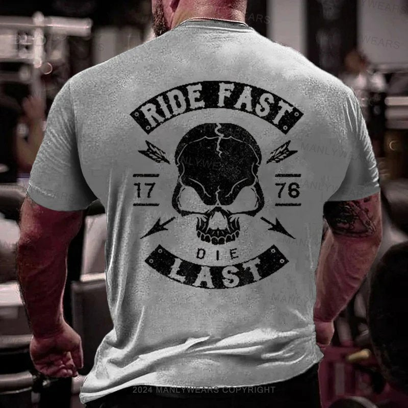 Ride Fast Die Last T-Shirt