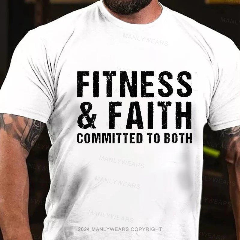 Fitness & Faith Committed To Both T-Shirt