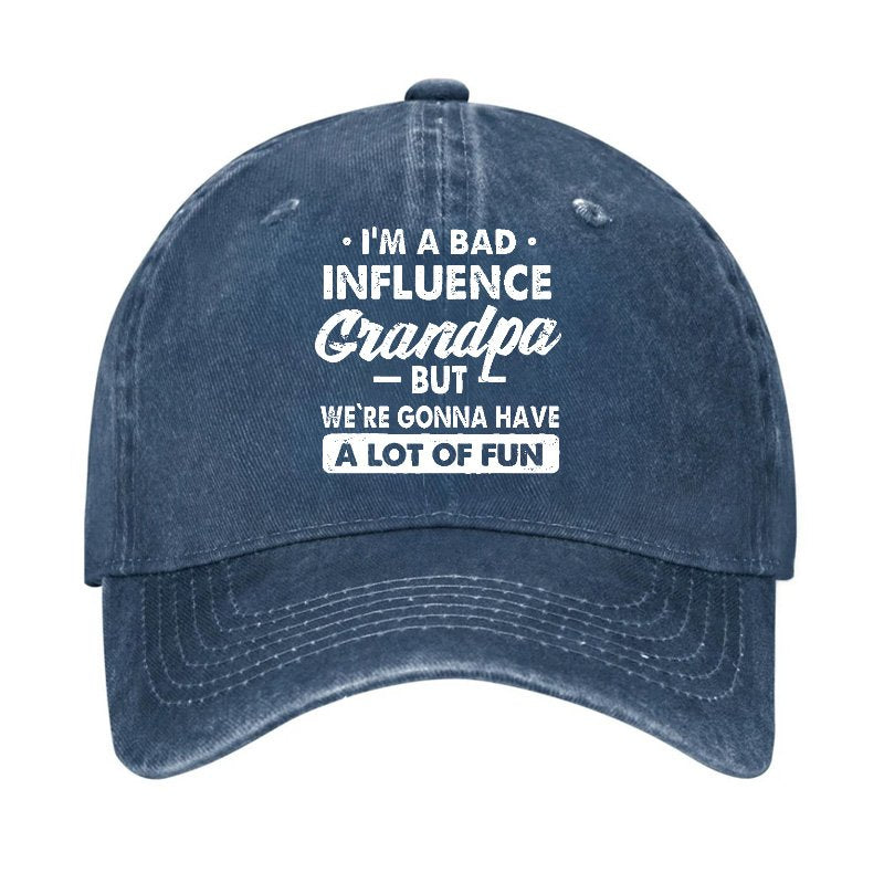 I'm A Bad Influence Grandpa Hat