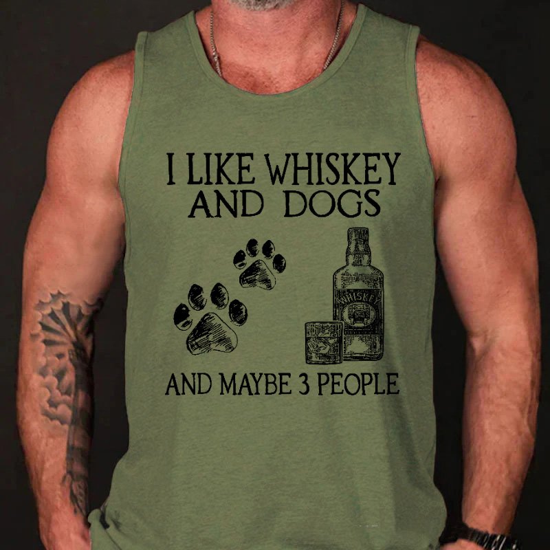 I Like Whiskey And Dogs And Maybe 3 People Tank Top