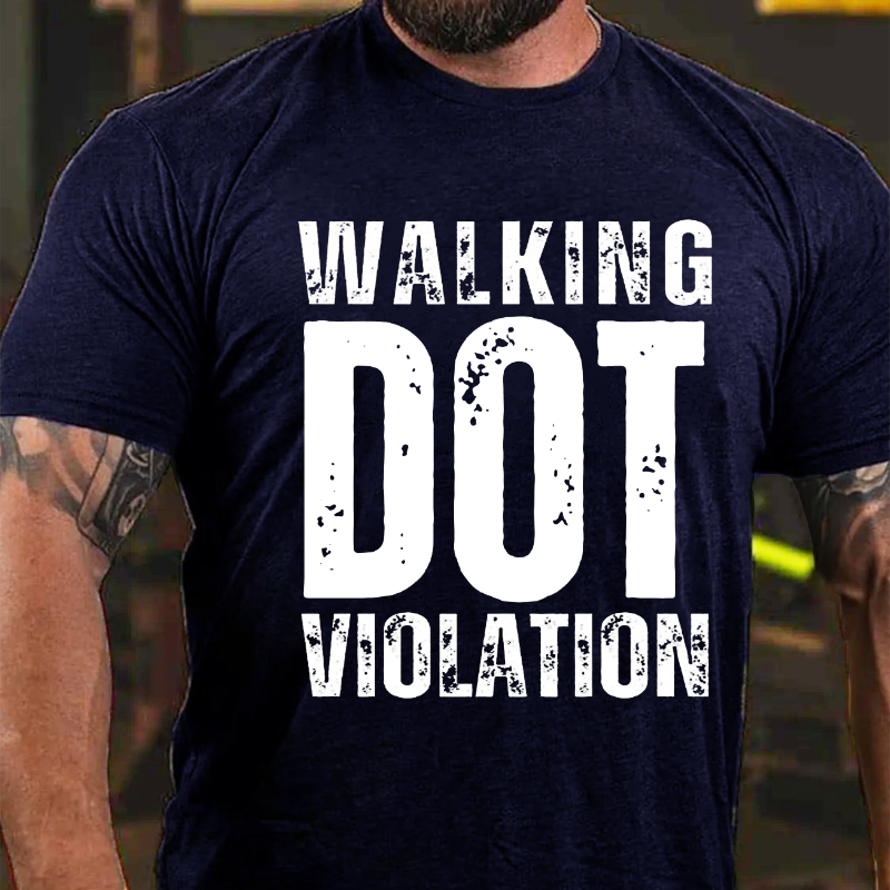 Walking DOT Violation T-shirt