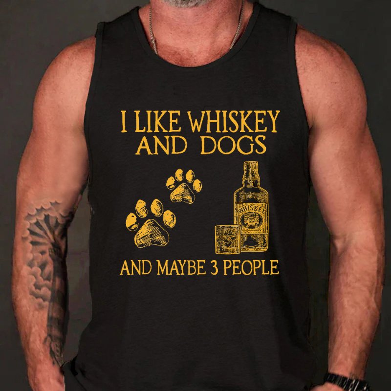 I Like Whiskey And Dogs And Maybe 3 People Tank Top