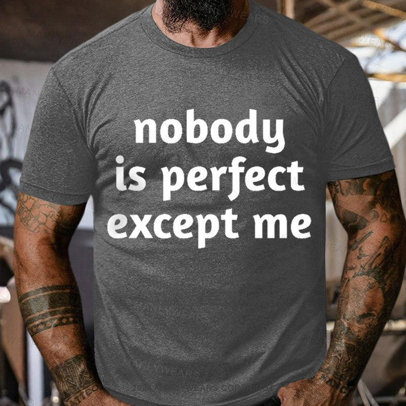 No One Is Perfect Except Me T-Shirt