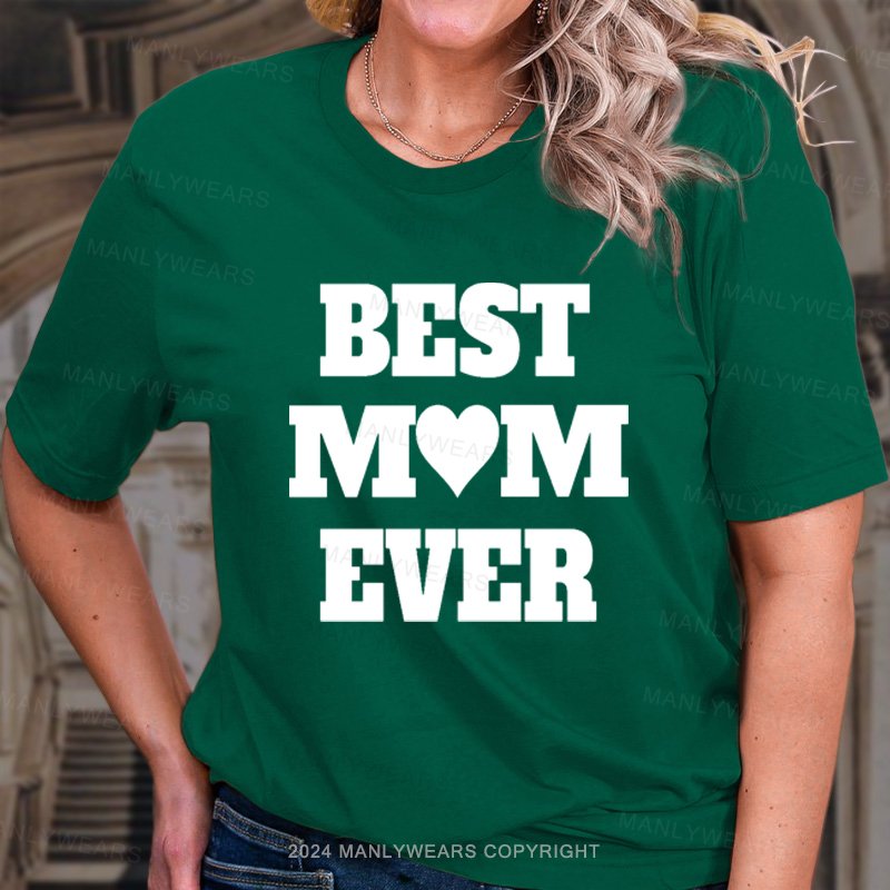 Best Mom Ever T-Shirt