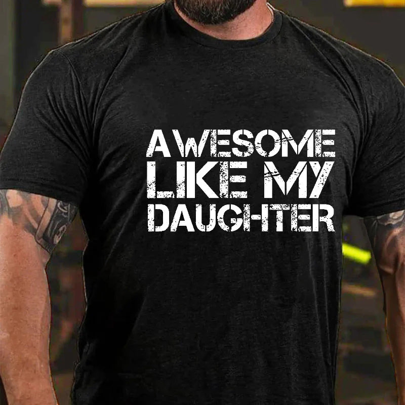 Awesome Like My Daughter Dad Gift T-shirt