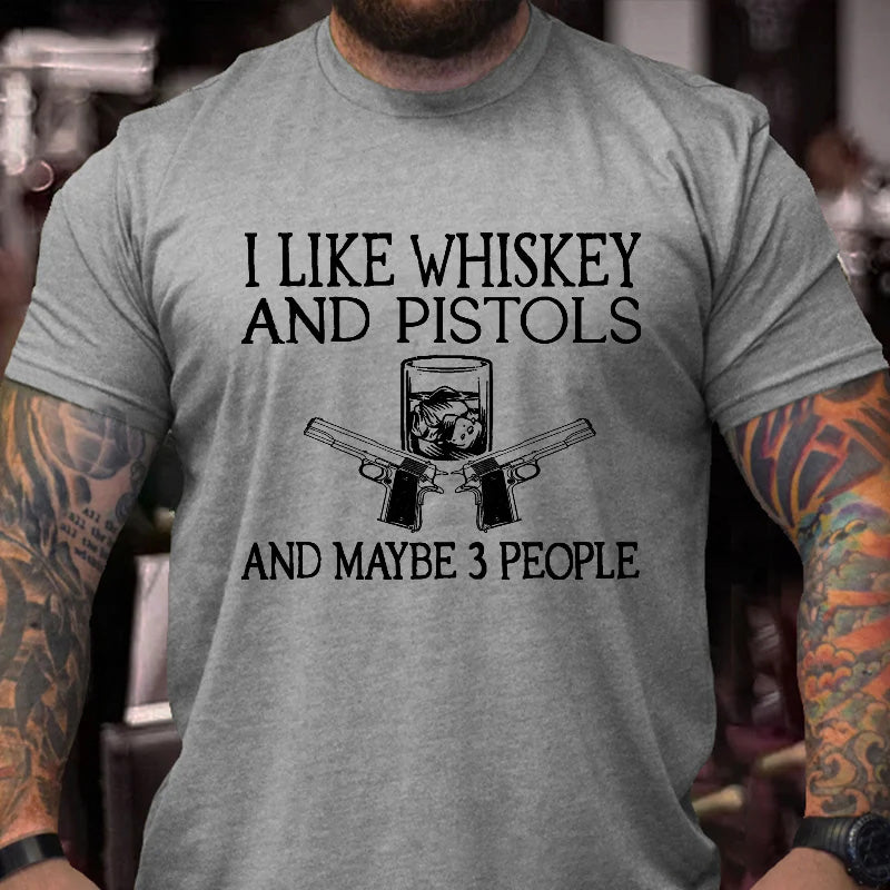 I Like Whiskey And Pistols And Maybe  Print Men's T-shirt