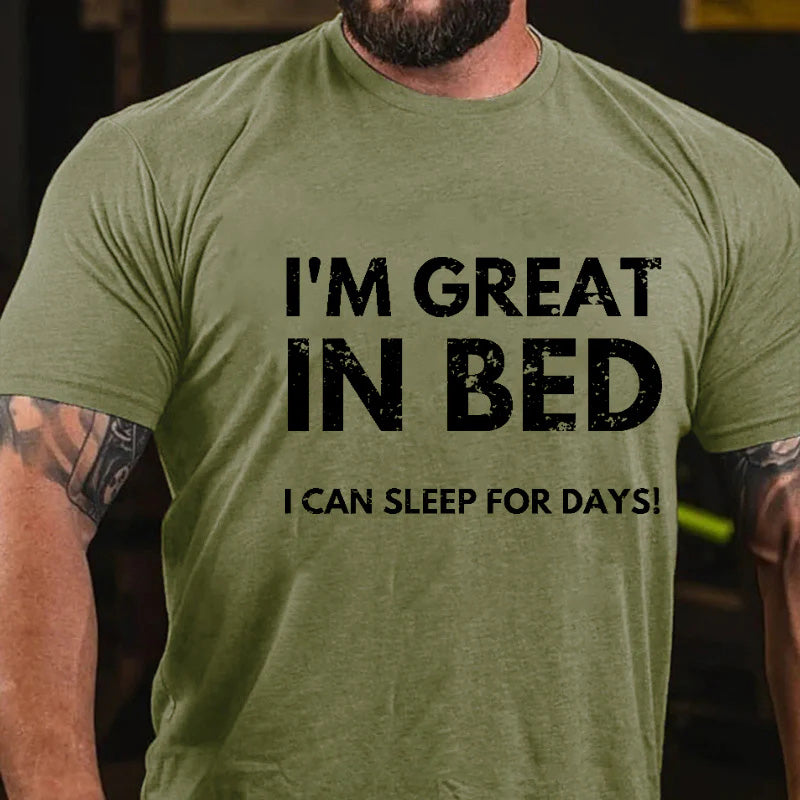 I'm Great In Bed I Can Sleep For Days Funny Men's T-shirt