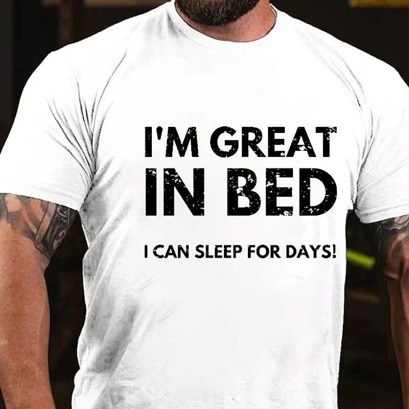 I'm Great In Bed I Can Sleep For Days Funny Men's T-shirt