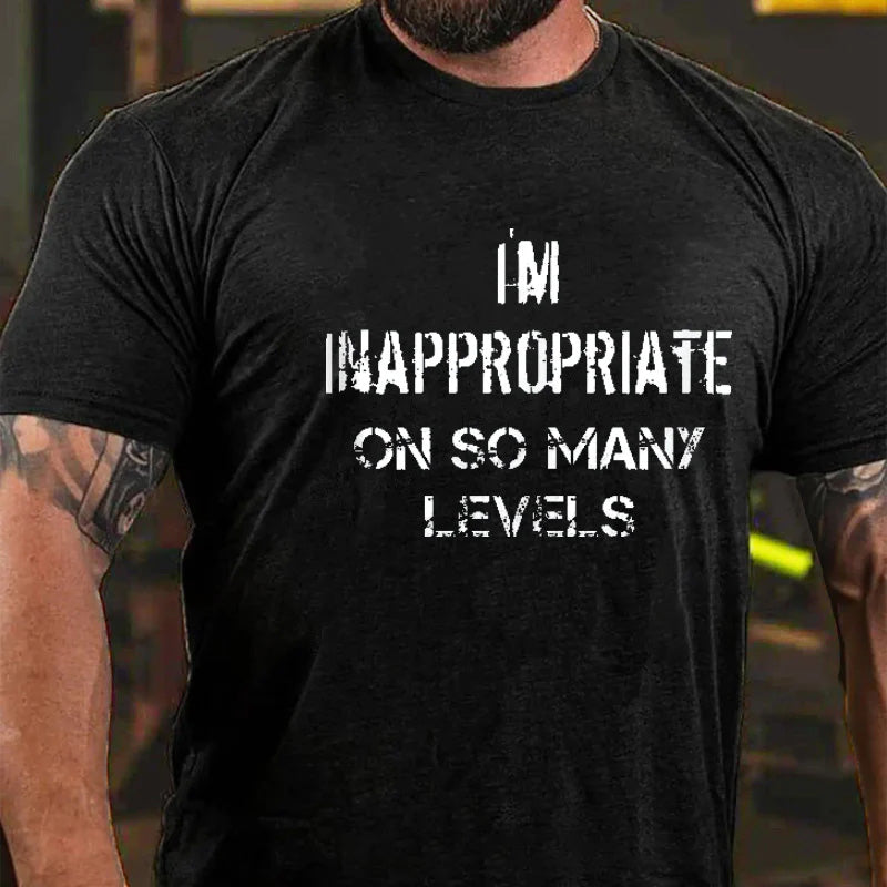 I'm Inappropriate On So Many Levels Funny T-shirt