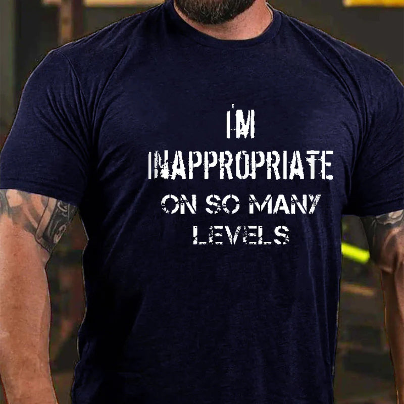 I'm Inappropriate On So Many Levels Funny T-shirt