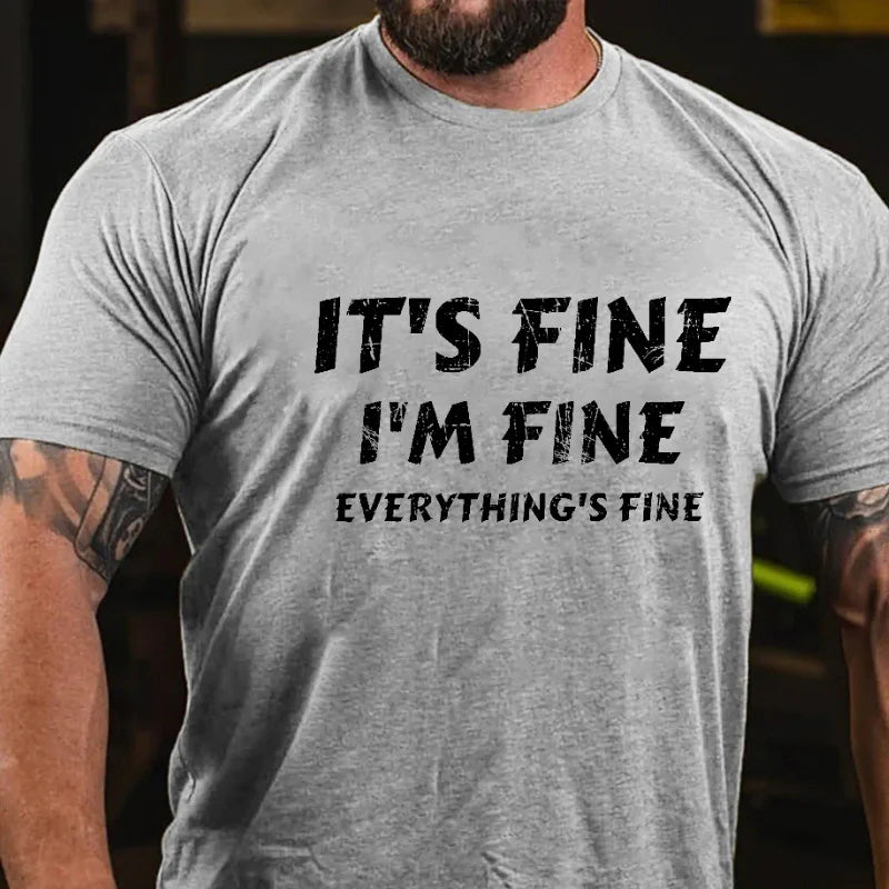 It's Fine I'm Fine Everything's Fine Sarcastic Men's T-shirt