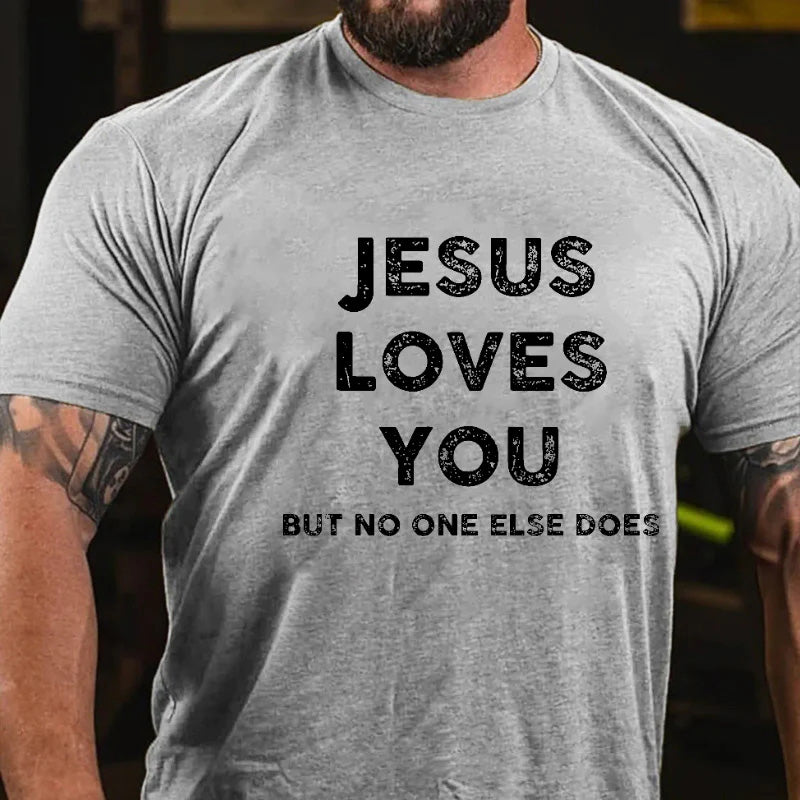 Jesus Loves You But No One Else Does Funny Christian Joking Print T-shirt