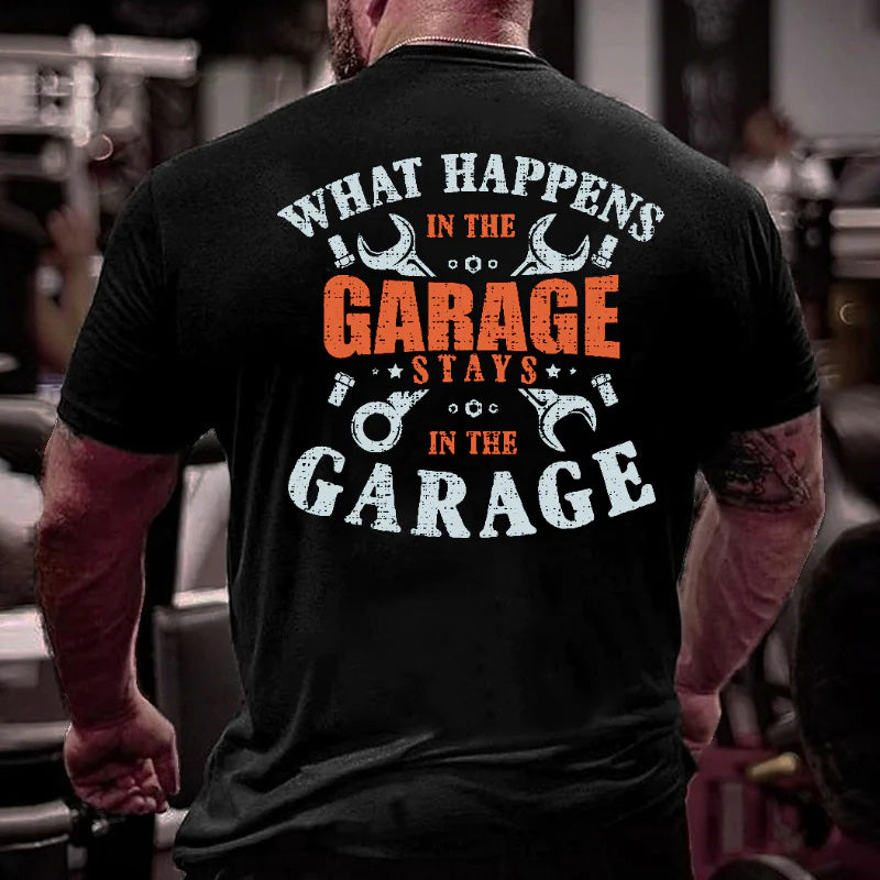 What Happens In The Garage Stays In The Garage Men's T-shirt