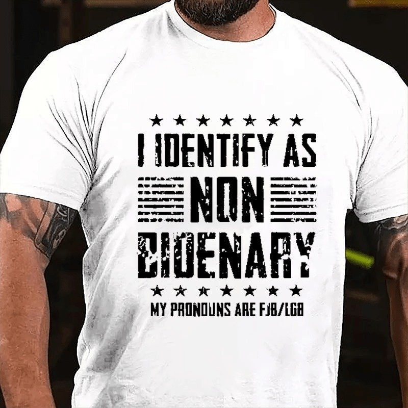 I Identify As Non Bidenary My Pronouns Are Fjblgb Funny Political T-shirt