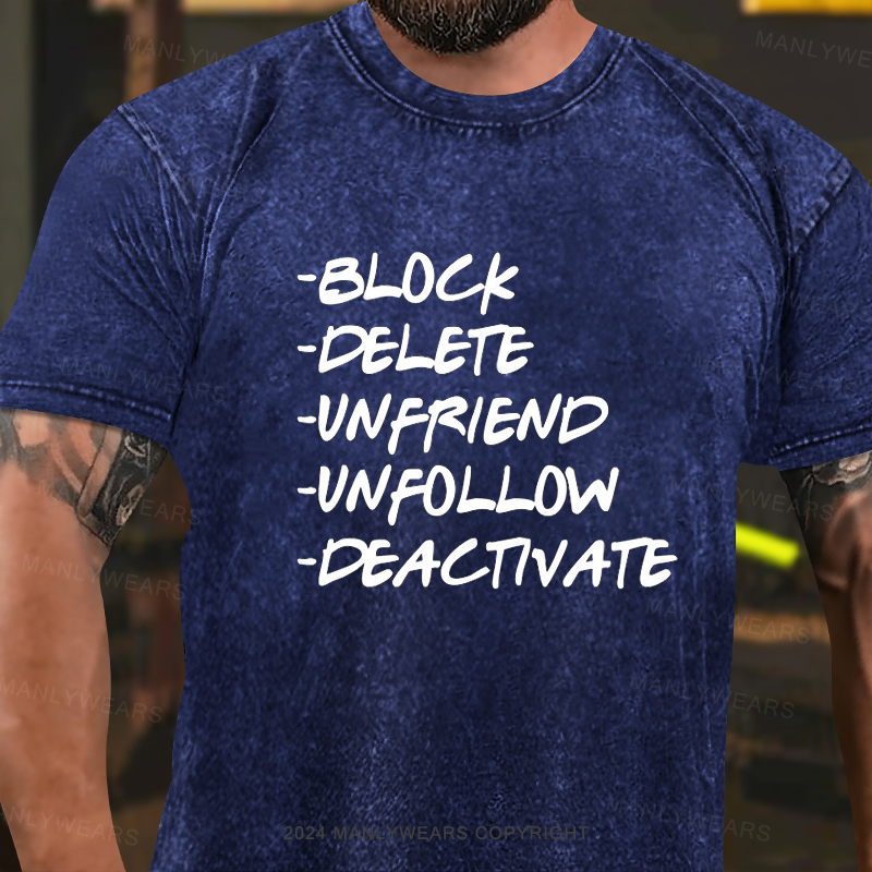 Block  Delete  Unfriend  Unfollow  Deactivate Washed T-Shirt