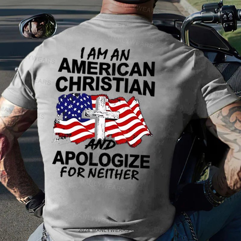 I Am An American Christian And Apologize For Neither T-shirt