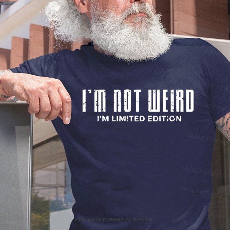 I'm Not Weird I'm Limited Edition T-Shirt