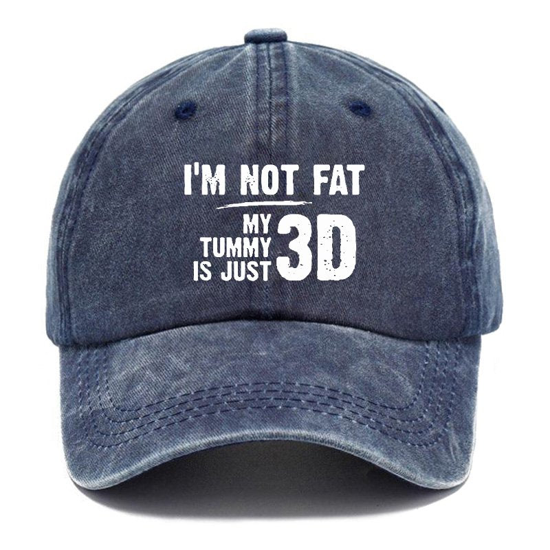 I M Not Fat My Tummy Is Just 3D Hat