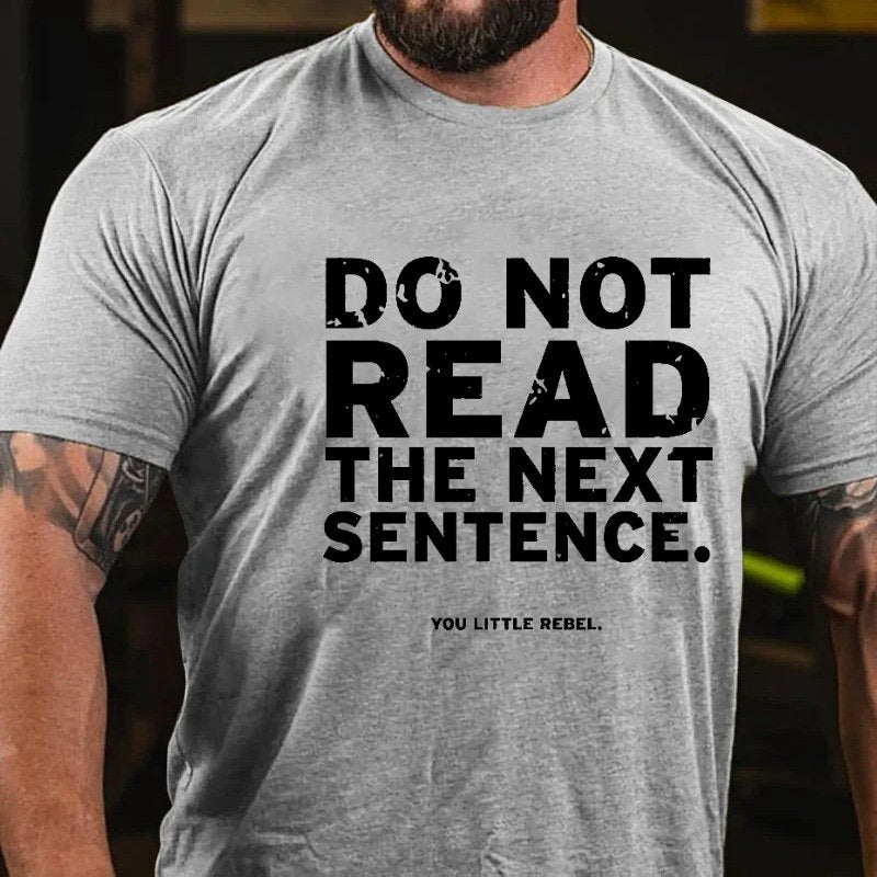 Do Not Read The Next Sentence You Little Rebel T-Shirt