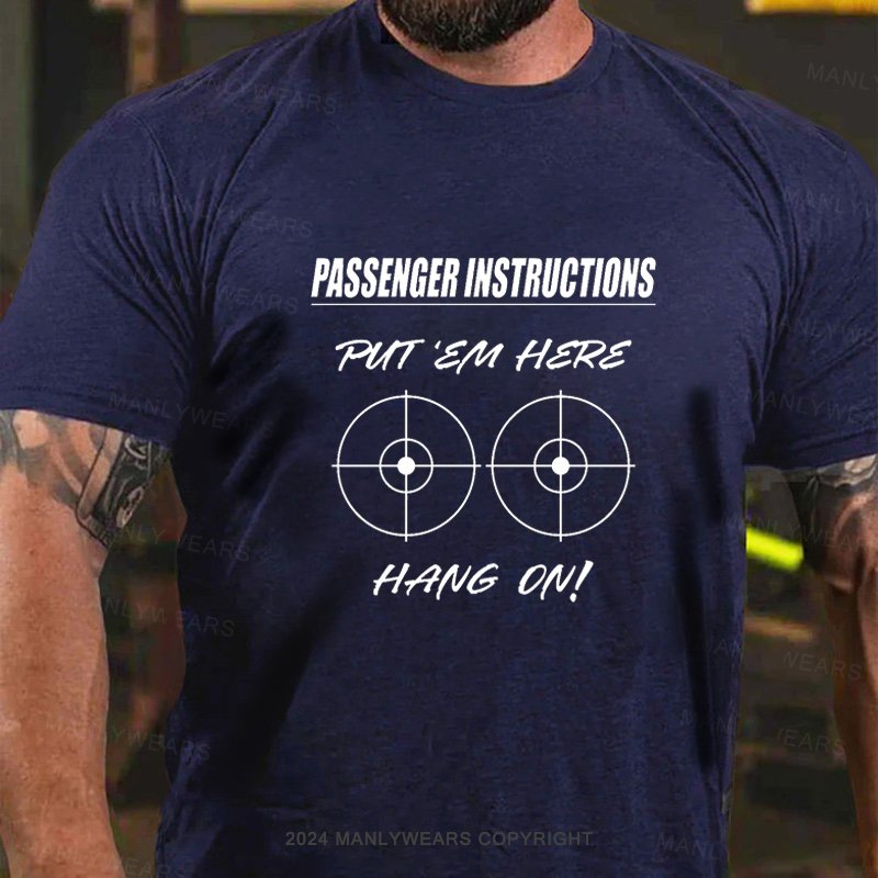 Passenger Instructions Put Em Hers Hang On T-Shirt