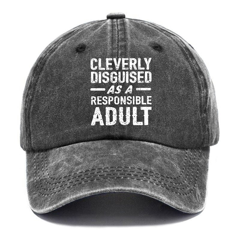 Cleverly Disguised As A Responsible Adult Hats