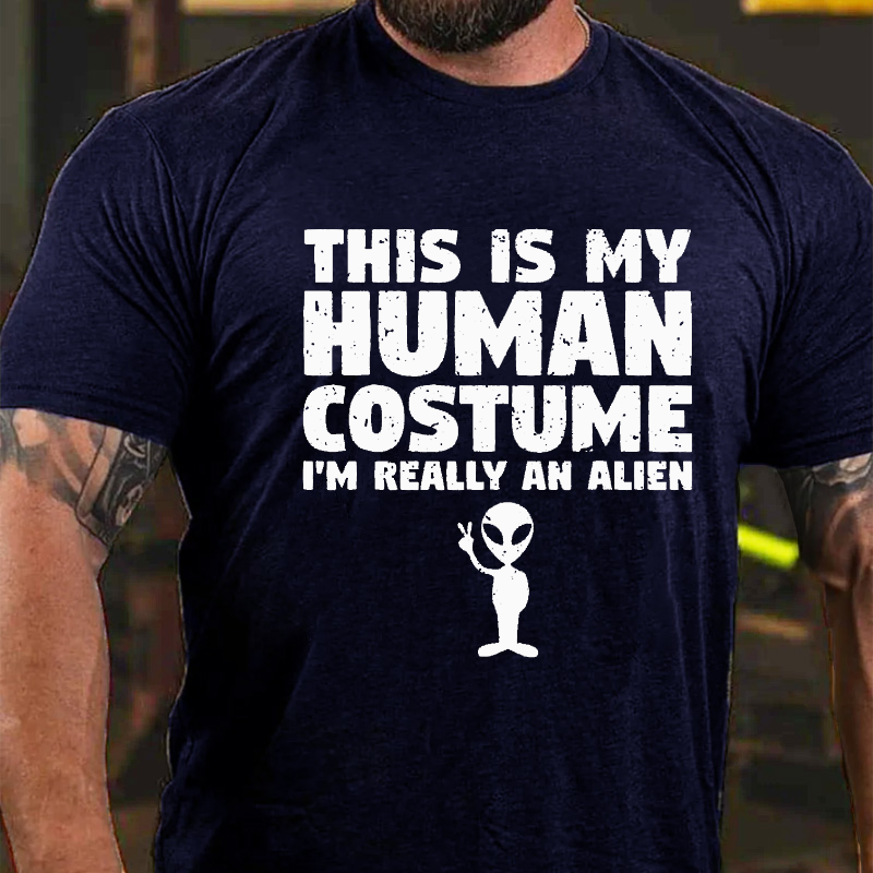 This Is My Human Costume I'm Really An Alien T-shirt