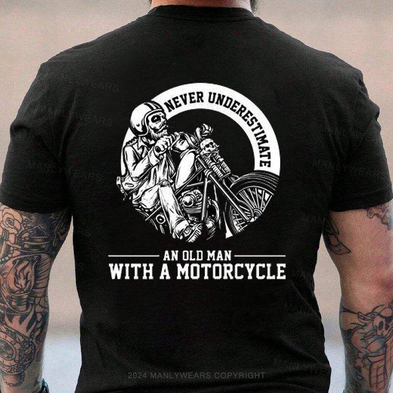 Never Underestimate An Old Man With A Motorcycle T-Shirt