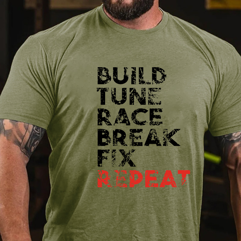 Build Tune Race Break Fix Repeat Men Car T-shirt