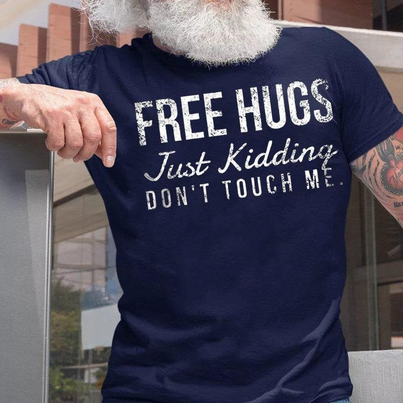 Free Hugs Just Kidding Don't Touch Me T-shirt