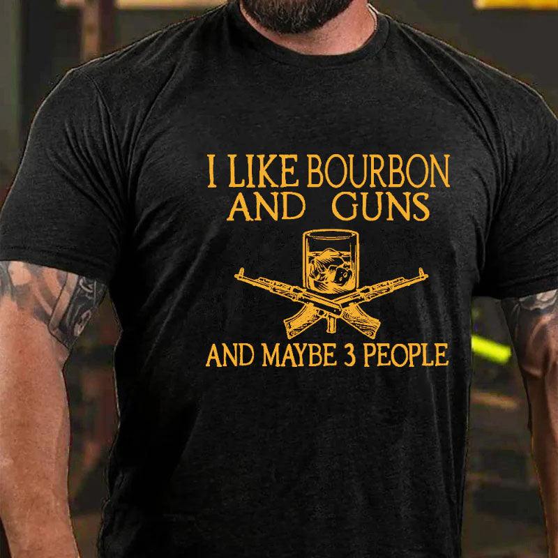 I Like Bourbon And Guns And Maybe  Funny Men's T-shirt