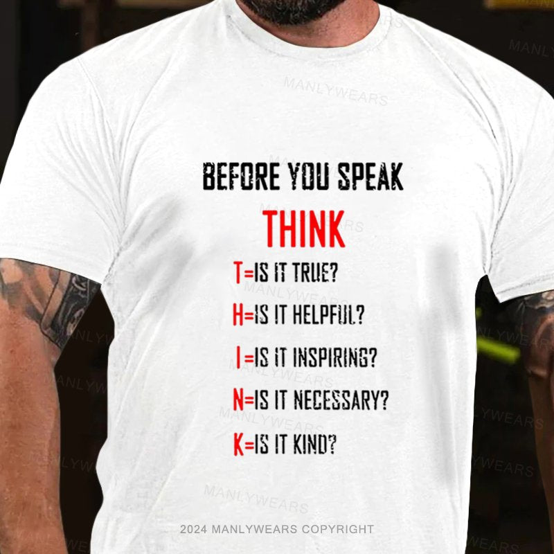 Before You Speak Think T-Shirt