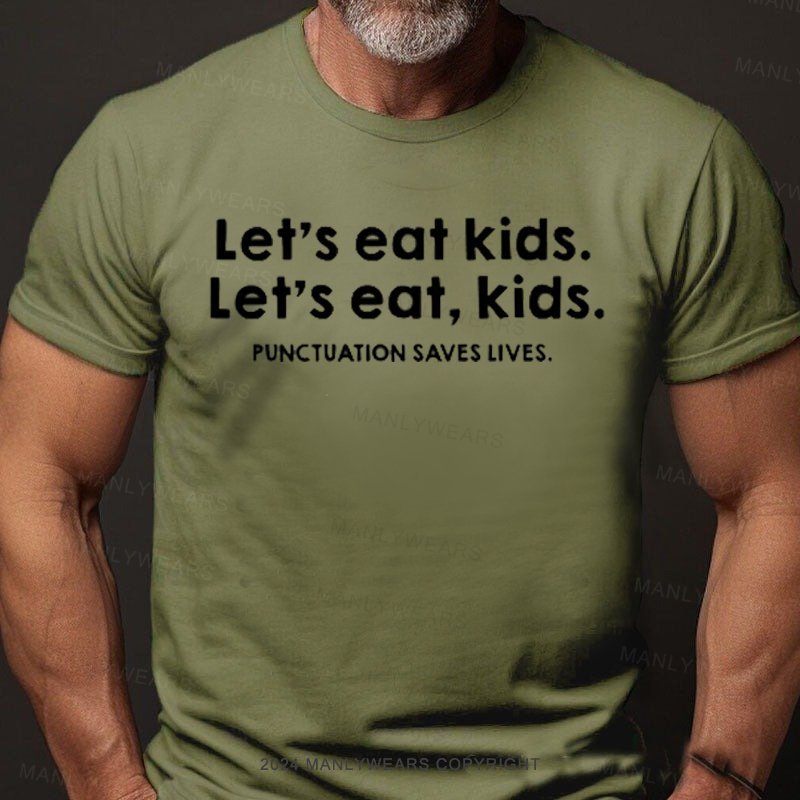 Let’S Eat Kids. Let's Eat, Kids. Punctuation Saves Lives. T-Shirt